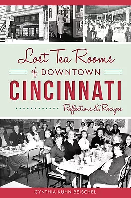 Lost Tea Rooms Of Downtown Cincinnati Ohio American Palate Paperback • $16.24