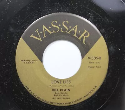 Pop 45 Bill Plain - Love Lies / Brown Eyes On Vassar • $9