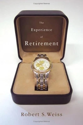 £75 • Buy The Experience Of Retirement (ILR Press Book)-Robert S. Weiss, D