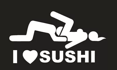 I Love Sushi Sticker Decal -  Decals Illest Illmotion Adult Joke DRIFT FUNNY JDM • $5.95