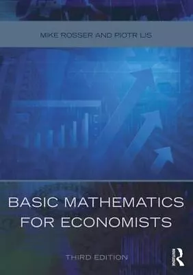 Basic Mathematics For Economists By Rosser Mike Lis Piotr • $43.82