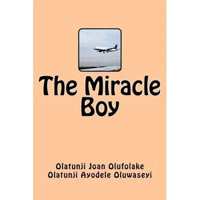 The Miracle Boy - Paperback NEW Olufolake Mrs  01/10/2013 • £13.43