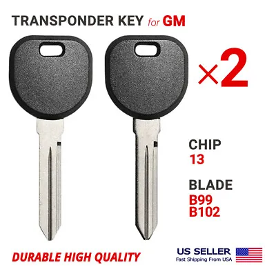 $16.45 • Buy 2X Transponder Key For GM B99 Chip 13 B99-PT High Quality