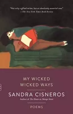 My Wicked Wicked Ways: Poems By Sandra Cisneros: Used • $9.89