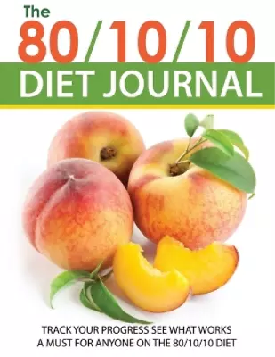 The 80/10/10 Diet Journal (Paperback) (UK IMPORT) • $17.49