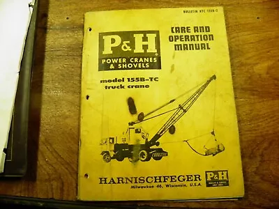 P & H 155b-tc Truck Crane Care And Operation  Manual • $65
