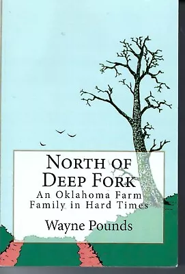 North Of Deep Fork Oklahoma Pounds Family History Chandler 1891-1941 Signed FREE • $17.95