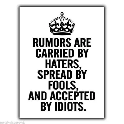 RUMOURS ARE CARRIED BY HATERS QUOTE SIGN METAL PLAQUE Humorous Poster Print • £4.45