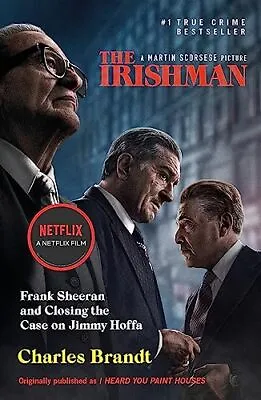 The Irishman: Originally Published As I Heard You Paint Houses.by Brandt New.#.# • $26.36
