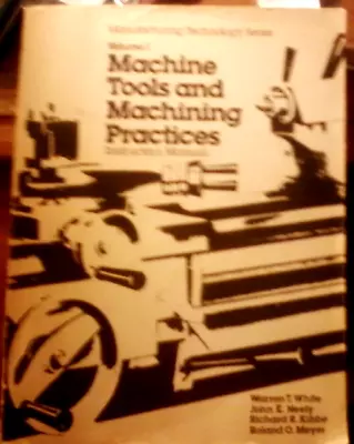 Machine Tools And Machining Practices Vol. 1: Instructor's Manual  (PB) • $12