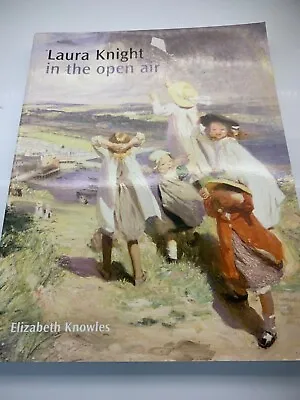 Laura Knight – In The Open Air By Elizabeth Knowles | Sansom & Co 2012 • £15