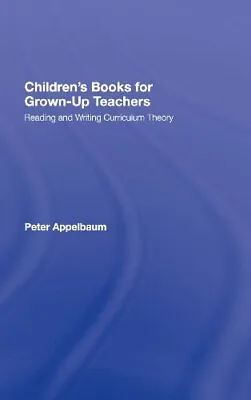 £171.57 • Buy Children's Books For Grown-Up Teachers: Reading, Appelbaum..