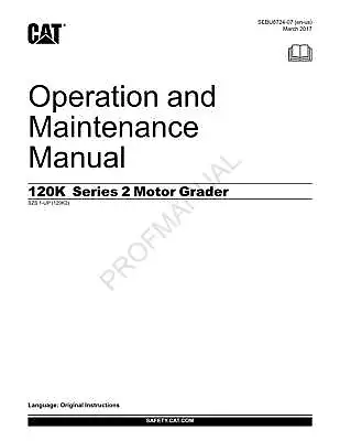 Caterpillar 120K Series 2 Motor Grader Operators Maintenance Manual • $69