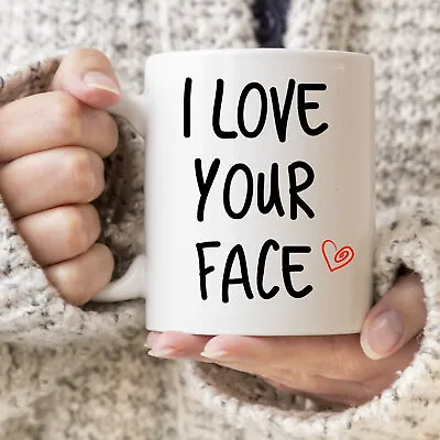$29.69 • Buy I Love Your Face Mug Valentine's Day Gifts Mug For Her Mug For Him Romantic
