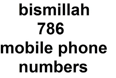Bismillah 786 Mobile Phone Numbers • £4.99