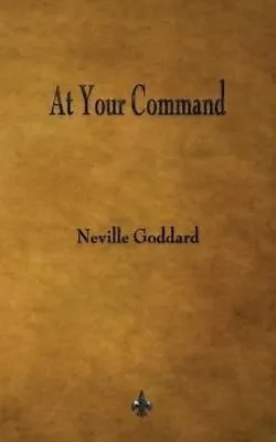 £6.99 • Buy At Your Command By Neville Goddard 9781603866774 | Brand New | Free UK Shipping