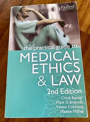 The Practical Guide To Medical Ethics And Law (2nd Edition) • £7