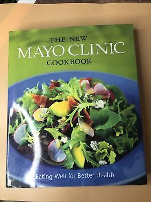 The New Mayo Clinic Cookbook: Eating Well For Better Health Donald D. Hensrud • $5.27