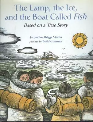 Lamp Ice And The Boat Called Fish Jacqueline Briggs Martin 2001 1st Edition DJ • £7.30