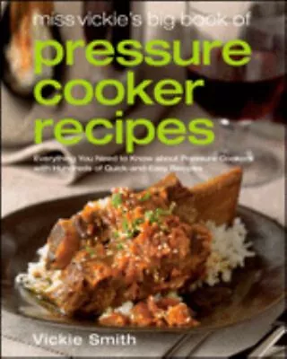Miss Vickie's Big Book Of Pressure Cooker Recipes Paperback Vicki • $6.03
