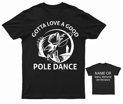 Fishing Enthusiast T-Shirt - Gotta Love A Good Pole Dance - Perfect For Casual • £13.95