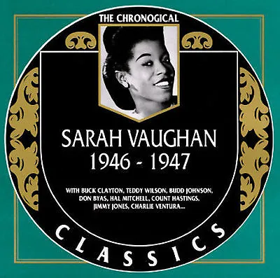 The Chronological Classics: Sarah Vaughan 1946-1947 • $15.58