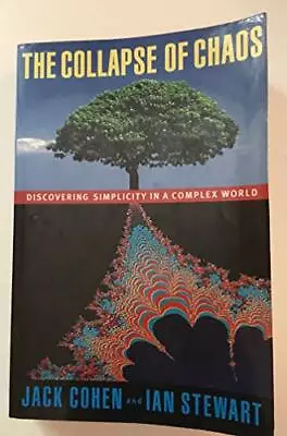 The Collapse Of Chaos: Discovering Simplicity In A C... By Stewart Ian Hardback • £3.49