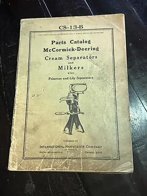 McCormick Deering Cream Separators & Milkers Parts Catalog Illustrated CS-13-B • $55