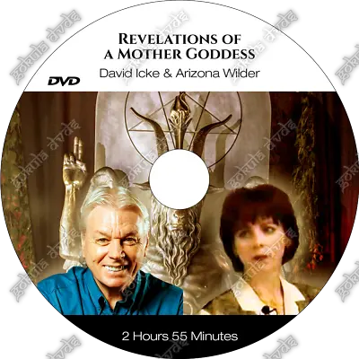 Revelations Of A Mother Goddess - David Icke & Arizona Wilder [DVD - 2h 55m] • £5.95