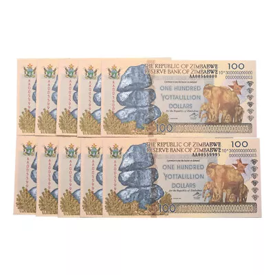 10pcs Zimbabwe 100 Yottalillion Dollars Banknotes Paper Gifts Uncurrency Crafts • $12.98