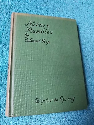 Nature Rambles Edward Step Winter To Spring Reprinted 1958 Warne & Co. • £8