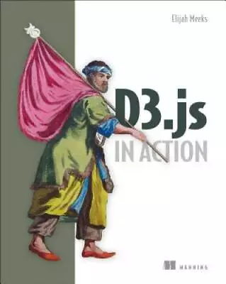 D3.js In Action - Paperback By Meeks Elijah - GOOD • $5.13