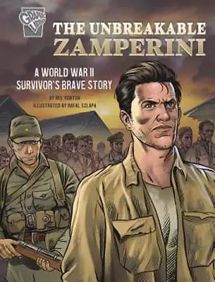 The Unbreakable Zamperini: A World War II Survivor's Brave Story By Nel Yomtov • $10.96
