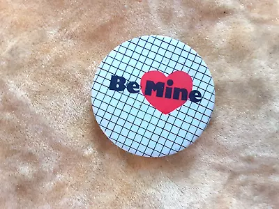 Vintage Be Mine Pinback Button • $4.99