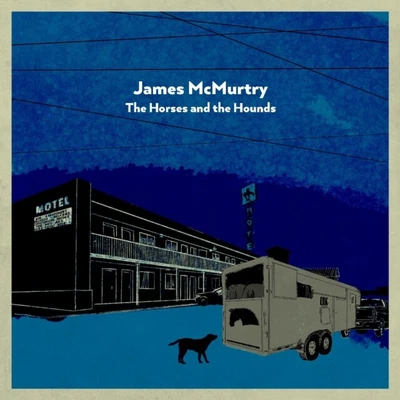 £31.11 • Buy JAMES MCMURTRY - THE HORSES AND THE HOUNDS - New Vinyl Record 12 RECORD - N4A