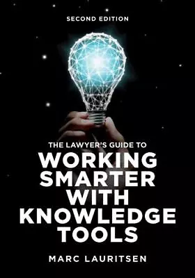The Lawyer's Guide To Working Smarter With Knowledge Tools By Lauritsen Marc • $51.78