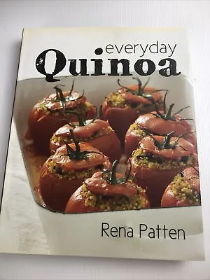 $20.50 • Buy EVERYDAY QUINOA Rena Patten Delicious Meals For Every Day HARDCOVER Free Post