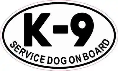 5in X 3in Oval K-9 Service Dog On Board Sticker Car Truck Vehicle Bumper Decal • $7.99