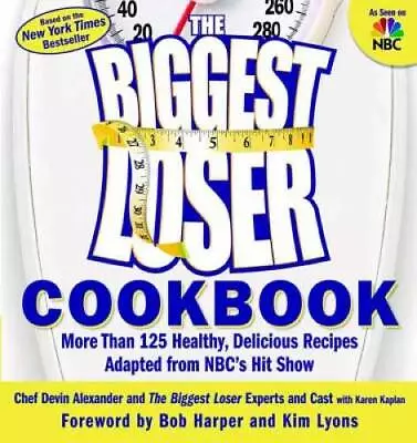 The Biggest Loser Cookbook: More Than 125 Healthy Delicious Recipes Adap - GOOD • $3.73