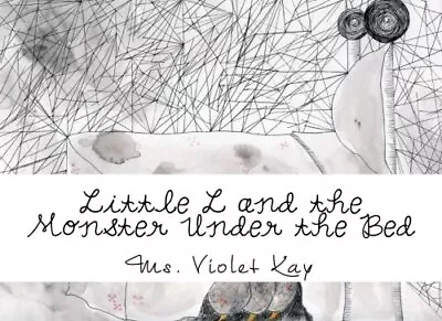 LITTLE L AND THE MONSTER UNDER THE BED By Violet Kay **BRAND NEW** • $26.75