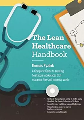 The Lean Healthcare Handbook : A Complete Guide To Creating Healt • $38.15