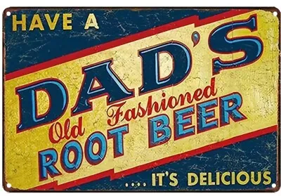 Have A Dad's Old Fashioned Root Beer   Its Delicious  Tin Metal Sign 8 X12  Dads • $10.97
