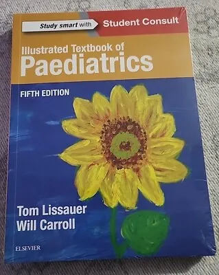 Illustrated Textbook Of Paediatrics - Paperback NEW Lissauer Tom 04/02/2019 • £49.99