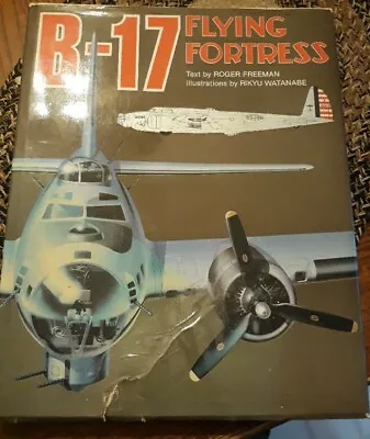 B 17: FLYING FORTRESS By Roger Freeman - Hardcover  • $12.95