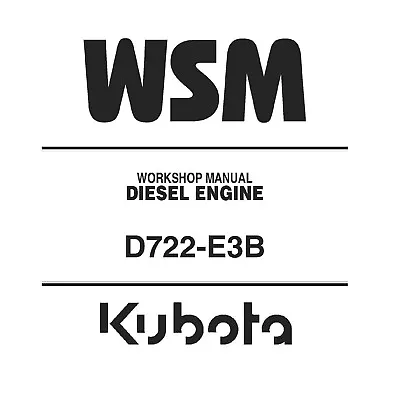 Kubota D722-E3B Diesel Engine WSM Workshop Service Repair Manual - CD (Disc) • $23.95