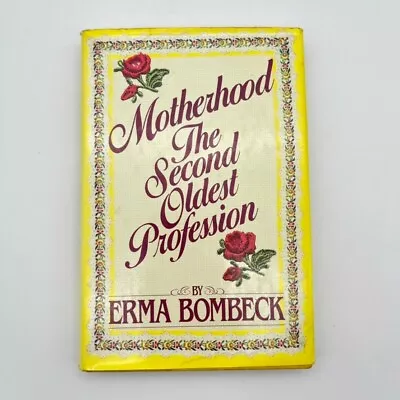 Motherhood: The Second Oldest Profession. Signed By Erma Bombeck • $24.95