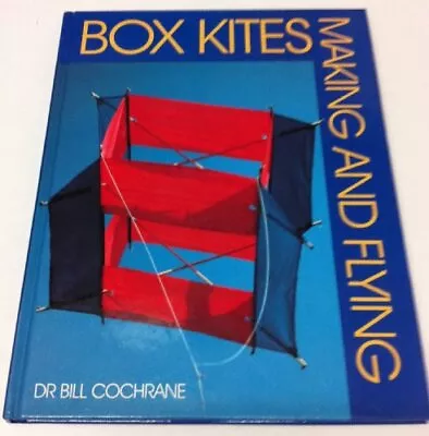 Making And Flying Box Kites By Cochrane Bill Hardback Book The Cheap Fast Free • £14.99