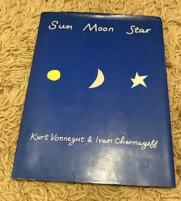 Sun Moon Star By Kurt Vonnegut & Ivan Chermayeff (1980) 1st Edition Hardcover • $18.39