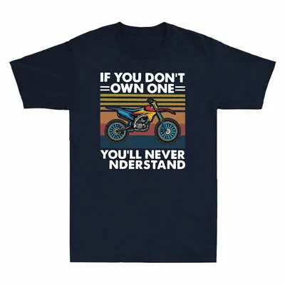 T-Shirt Vintage Understand Never Men's Tee You'll Bike Don't If Own You One Dirt • $32.99
