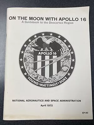 On The Moon With Apollo 16 A Guidebook To The Descartes Region EP-95 NASA 1972 • $19.95